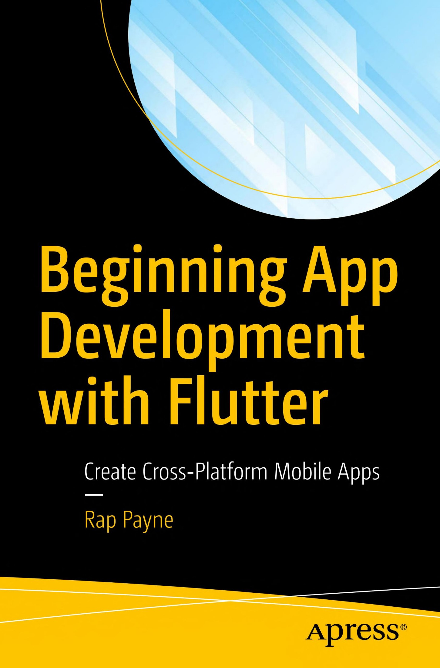 Beginning App Development With Flutter: Create Cross-Platform Mobile Apps