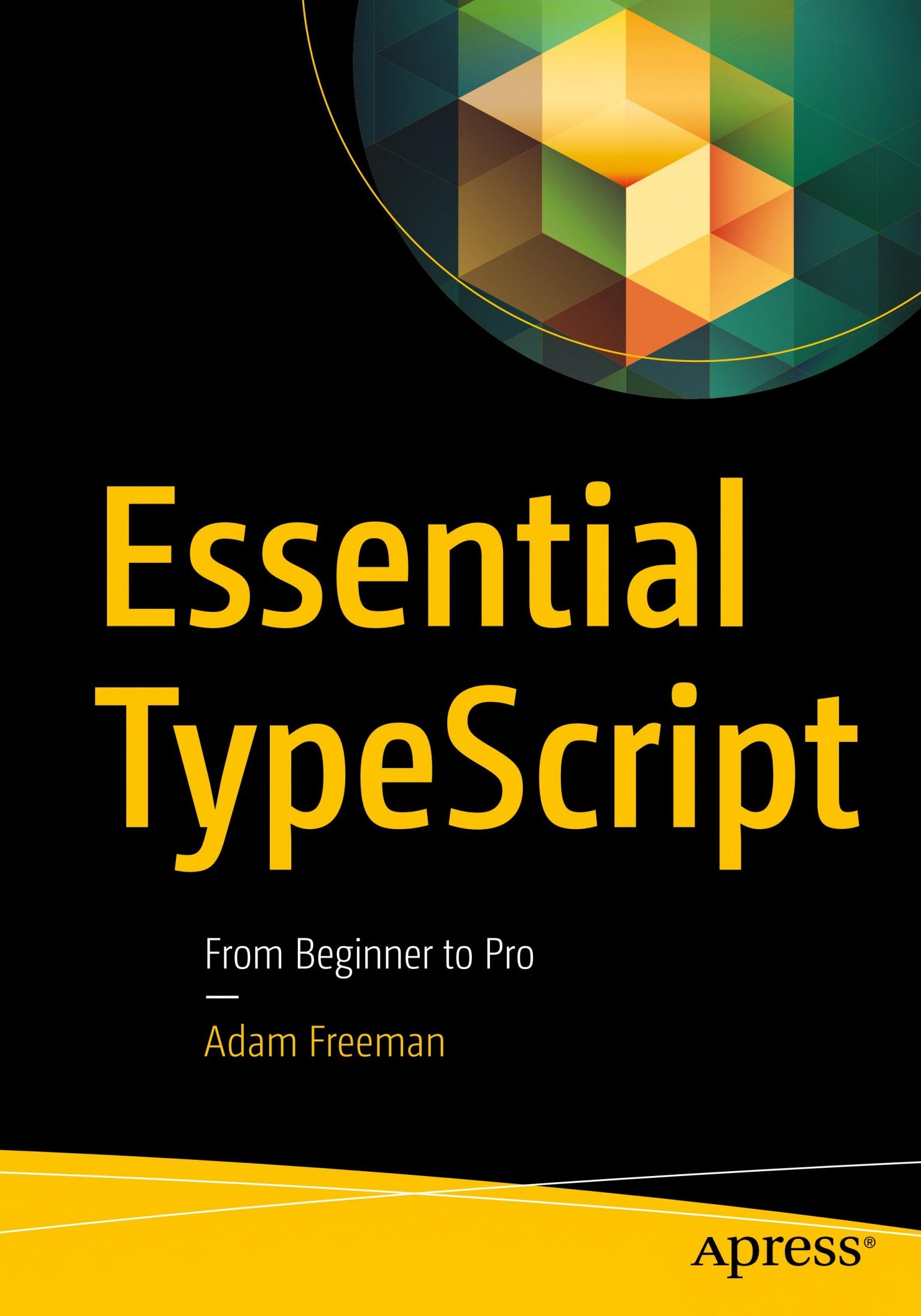 Essential TypeScript: From Beginner to Pro