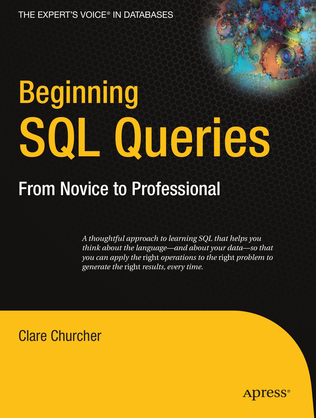 Beginning SQL Queries: From Novice to Professional