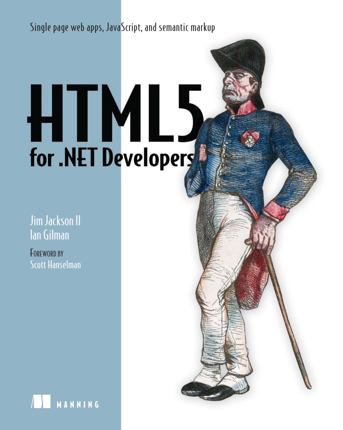 HTML5 for .NET Developers: Single Page Web Apps, JavaScript, and Semantic Markup